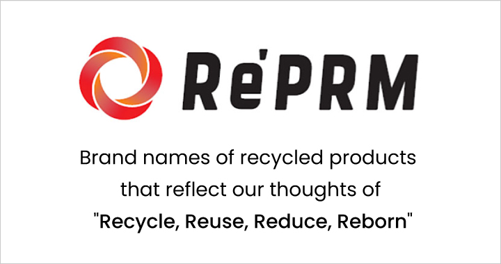 Re'PRM™  Brand names of recycled products that reflect our thoughts of "Recycle, Reuse, Reduce, Reborn"